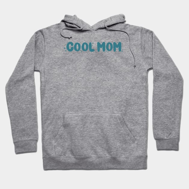 Cool Mom Hoodie by goodnessgracedesign